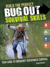 Cover image for Build the Perfect Bug Out Survival Skills